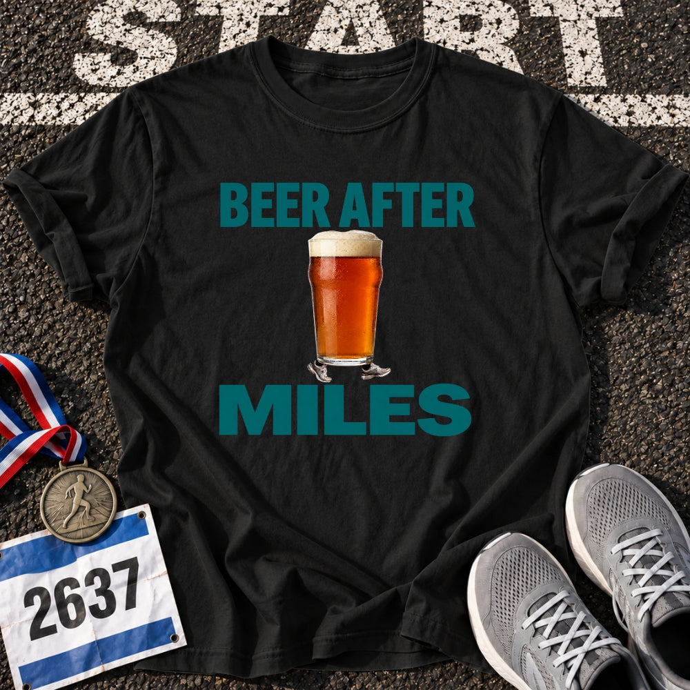 Beer After Miles T-Shirt