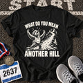 No More Hills T-Shirt