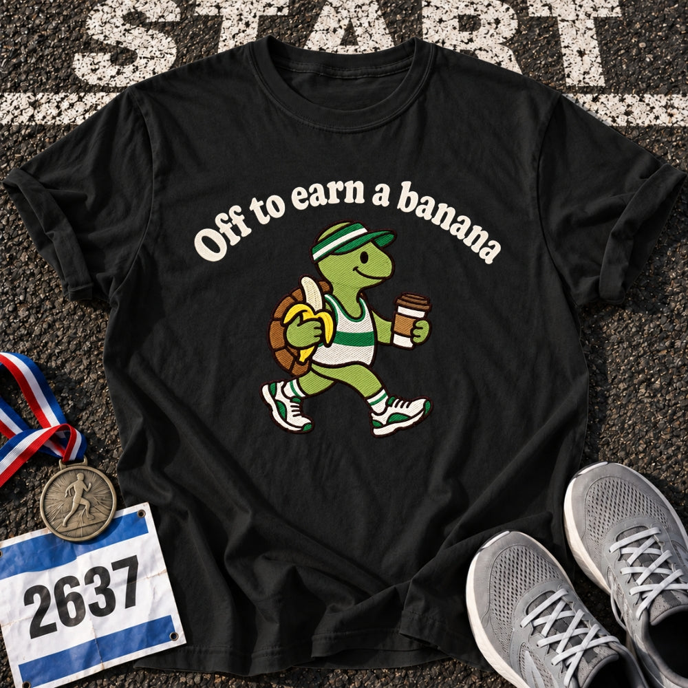 Off To Earn a Banana T-Shirt