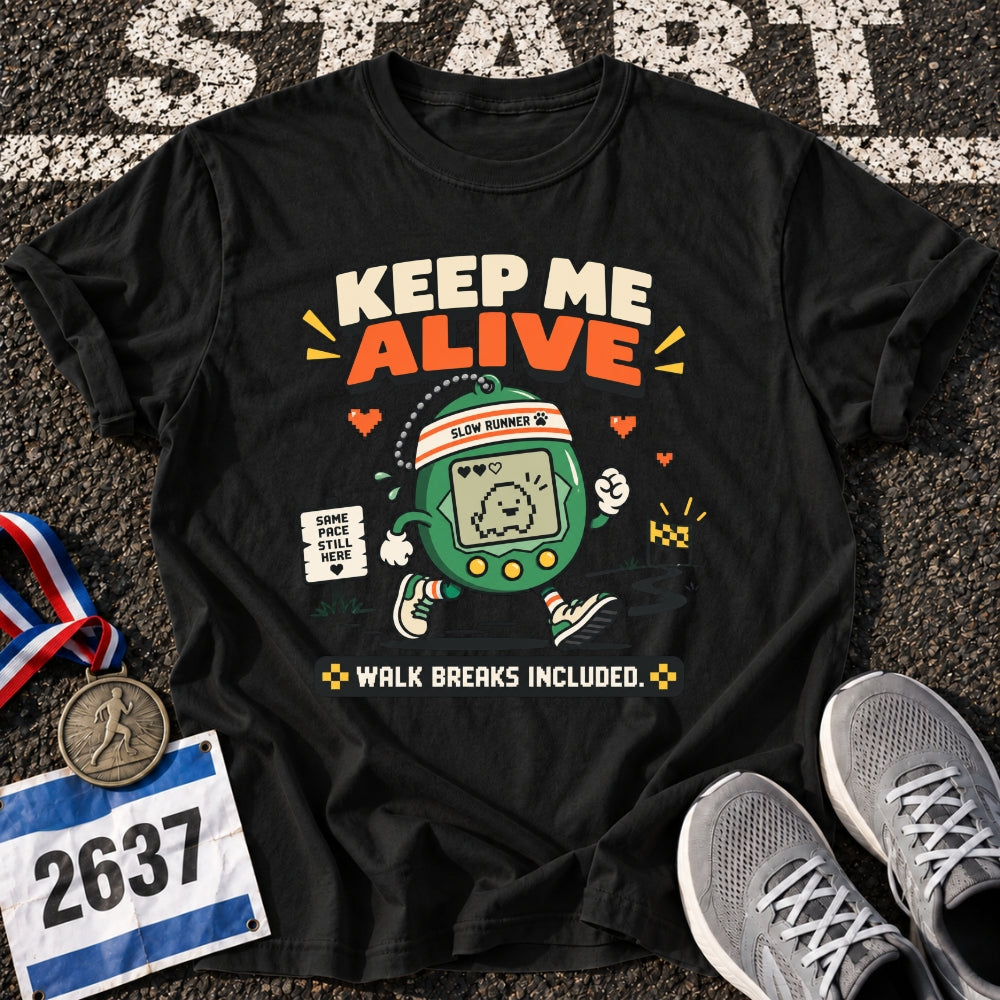 Keep Me Alive T-Shirt