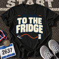 To The Fridge T-Shirt