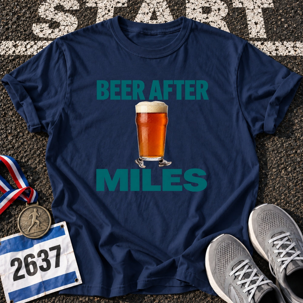 Beer After Miles T-Shirt