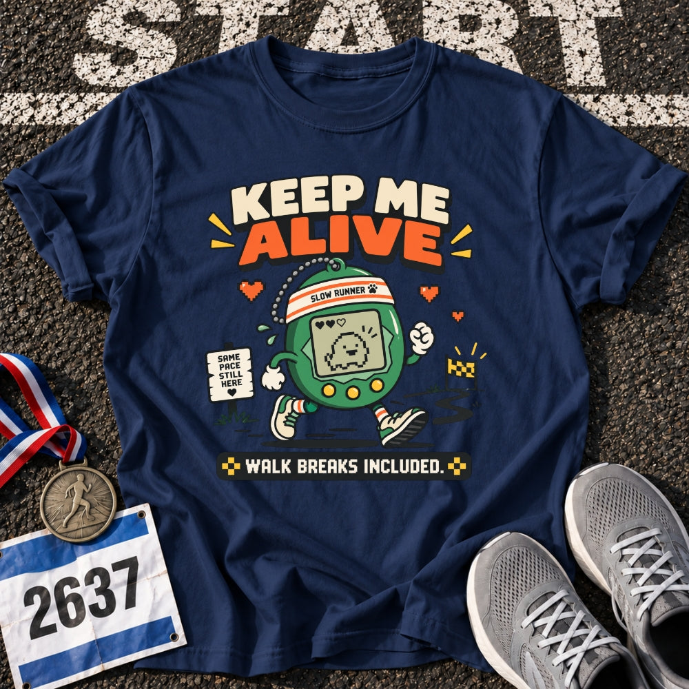 Keep Me Alive T-Shirt