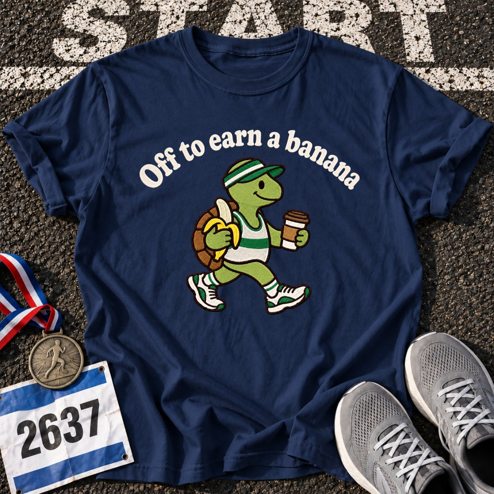 Off To Earn a Banana T-Shirt