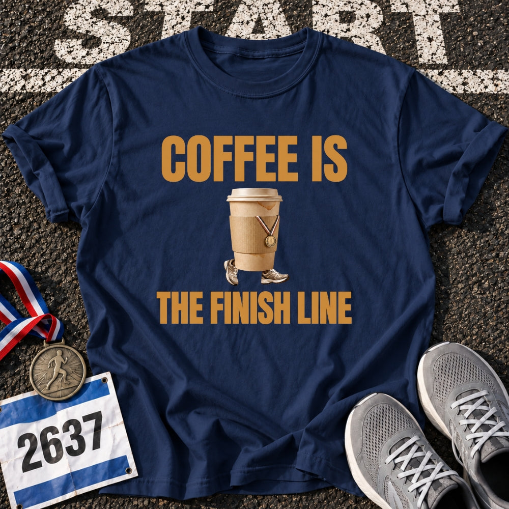Coffee Is The Finish Line T-Shirt