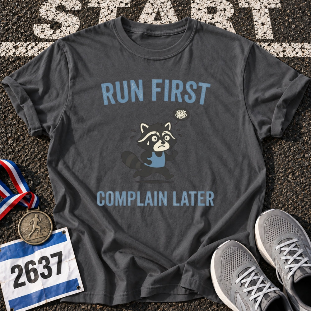 Complain Later T-Shirt