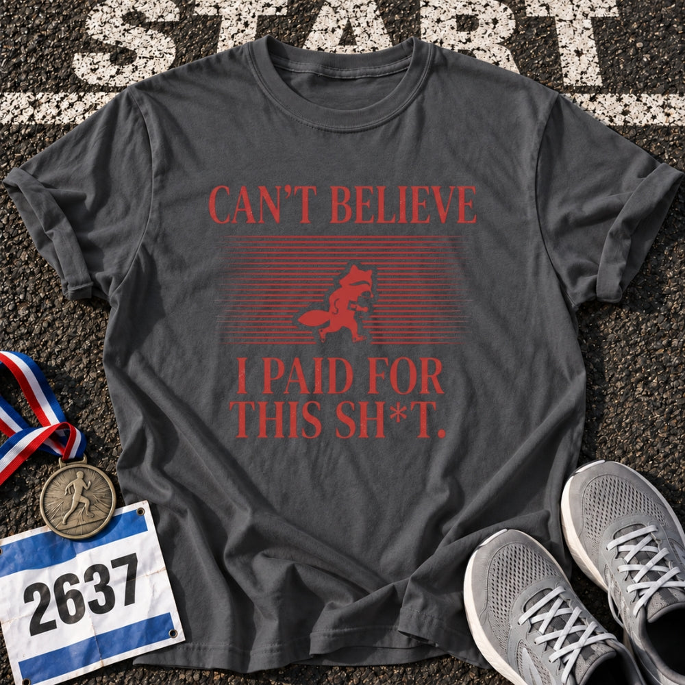 Paid for This T-Shirt