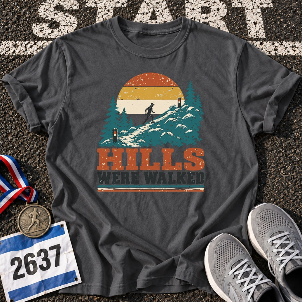 Hills Were Walked T-Shirt