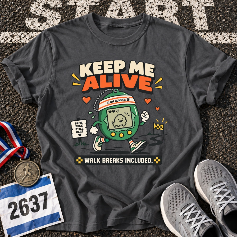Keep Me Alive T-Shirt