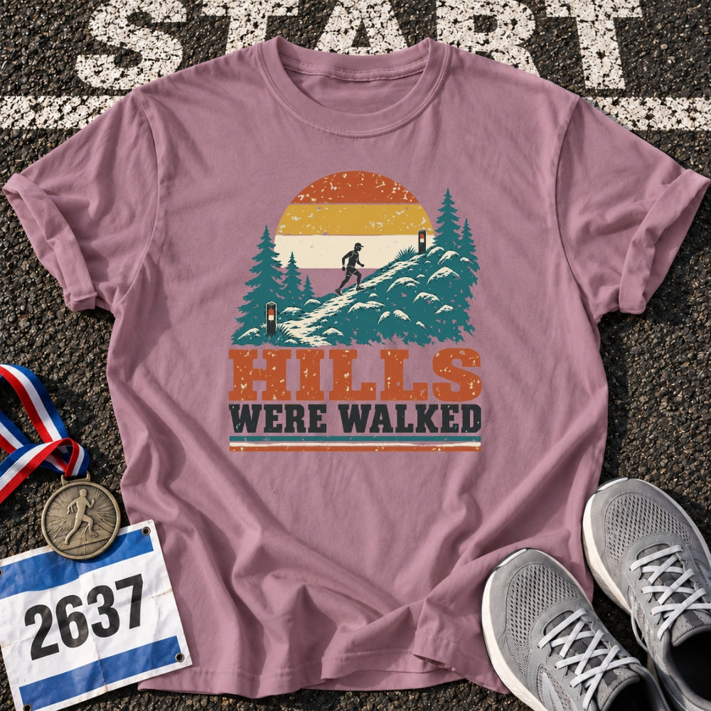 Hills Were Walked T-Shirt