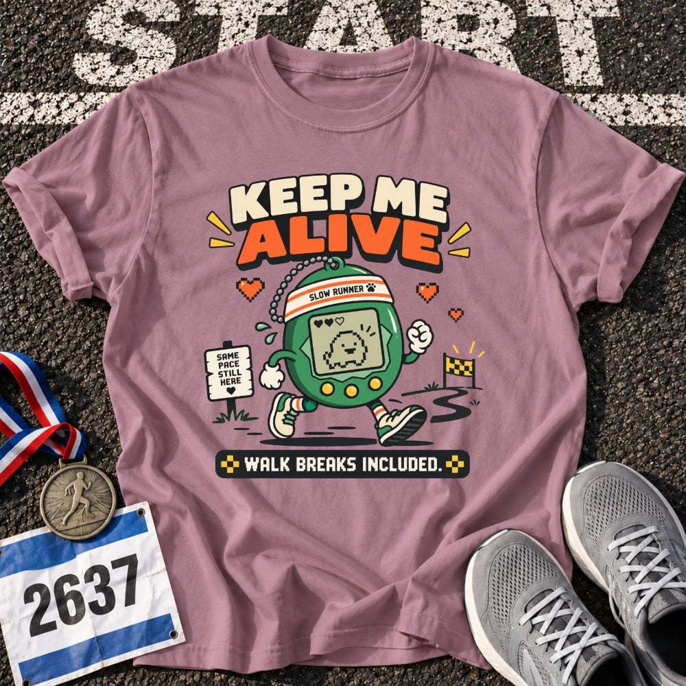 Keep Me Alive T-Shirt