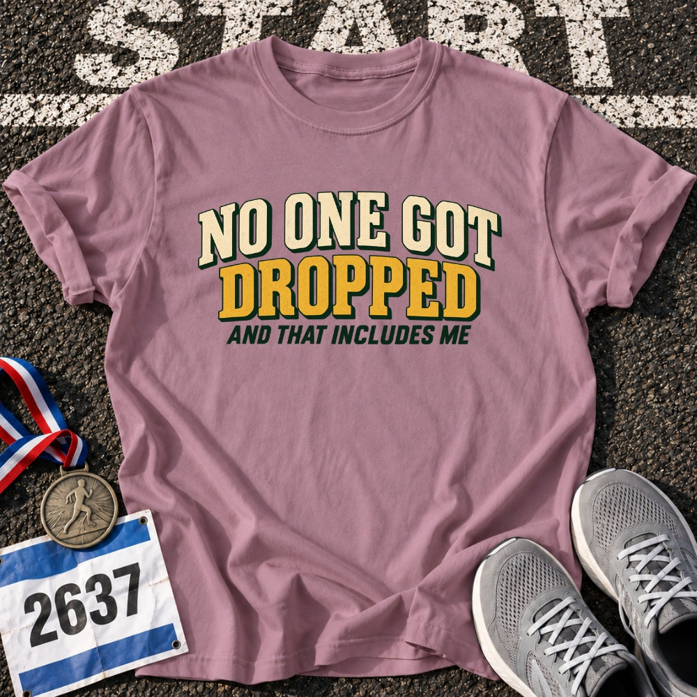 Drop Nobody T-Shirt
