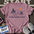 Nowhere Fast T-Shirt