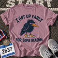 Got Up Early T-Shirt