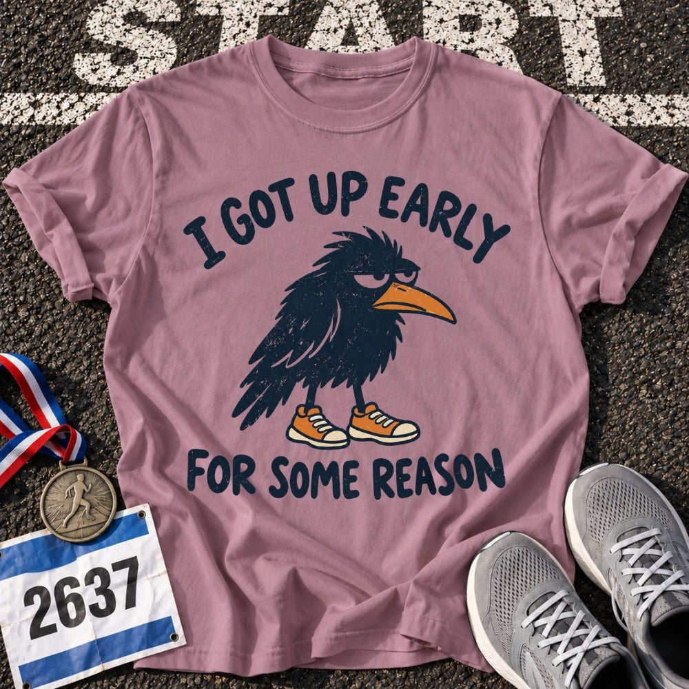 Got Up Early T-Shirt