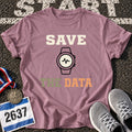 Save the Watch Data T-Shirt