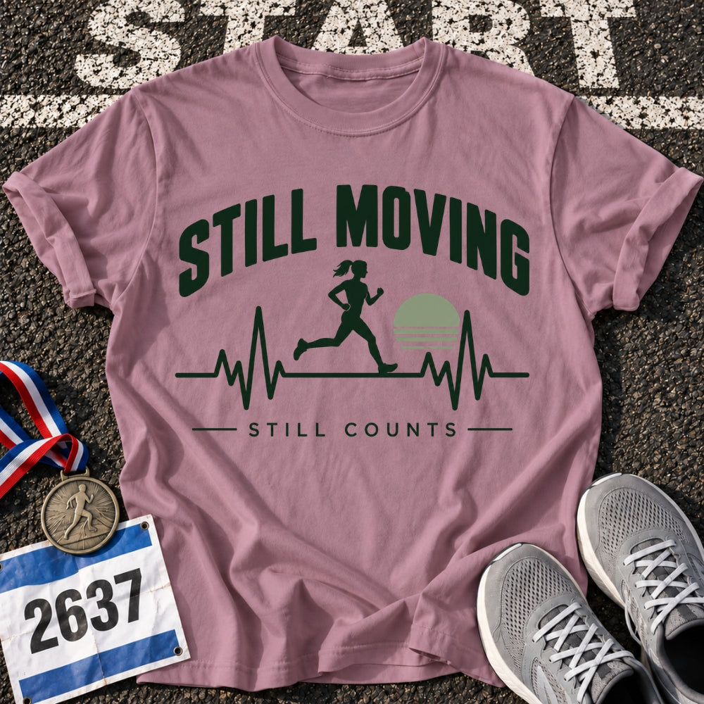 Still Moving T-Shirt