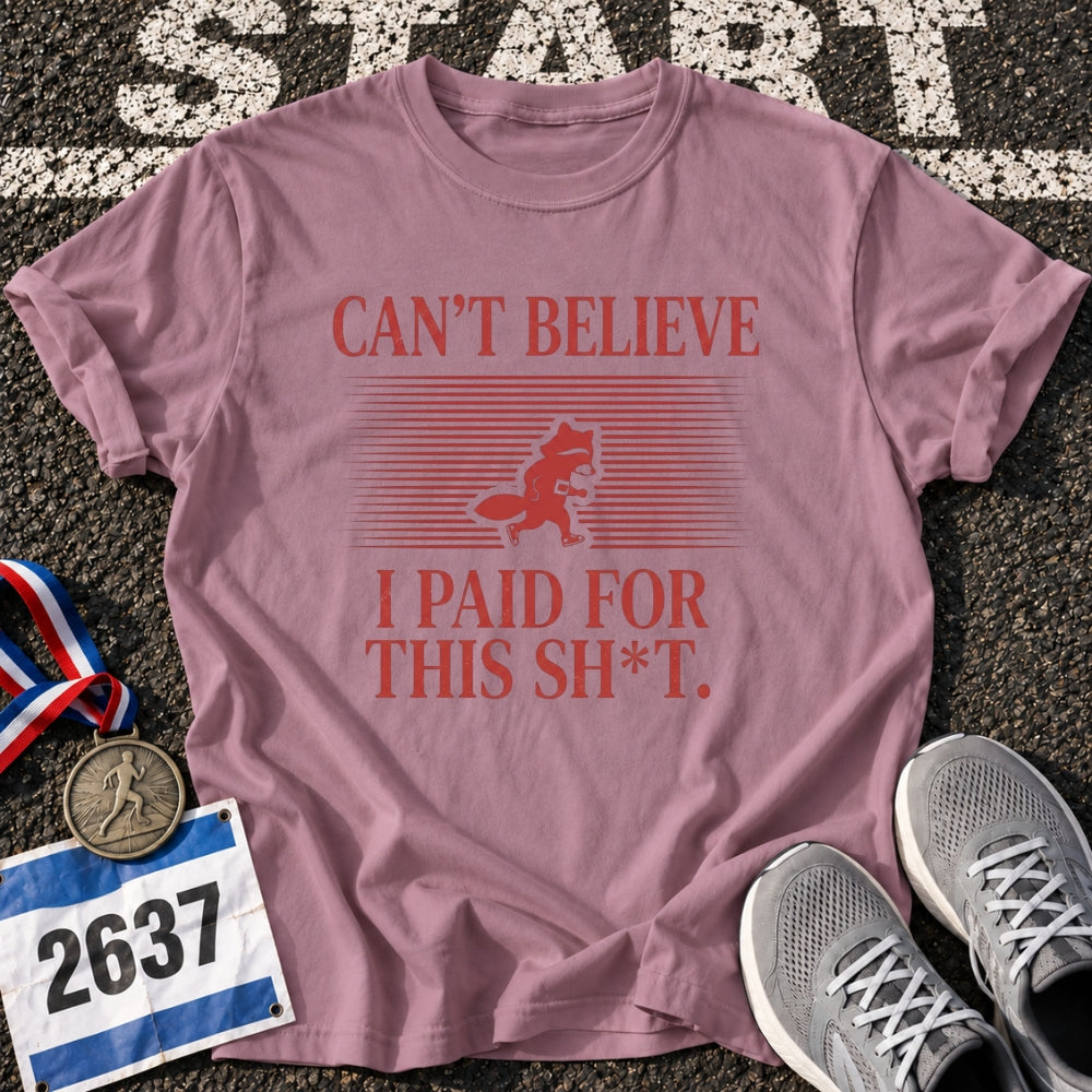 Paid for This T-Shirt