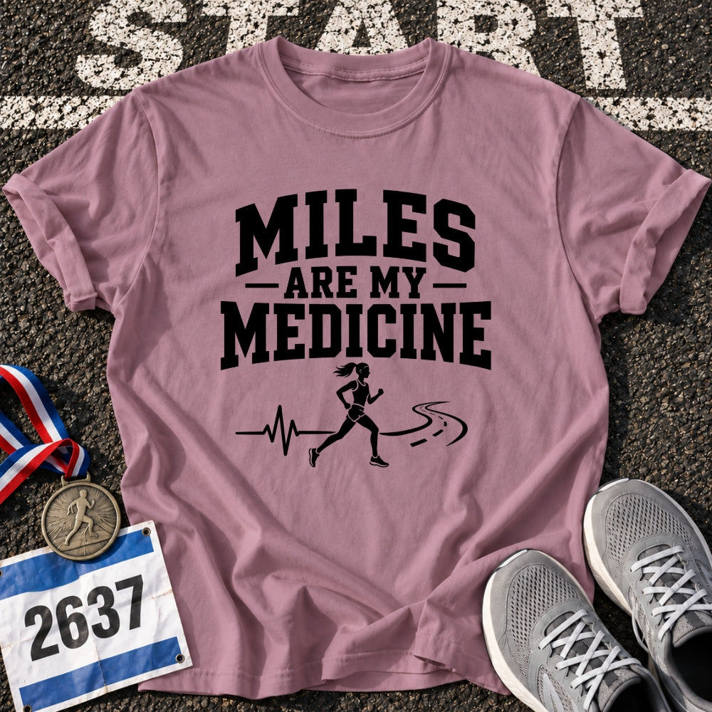 Miles Are My Medicine T-Shirt