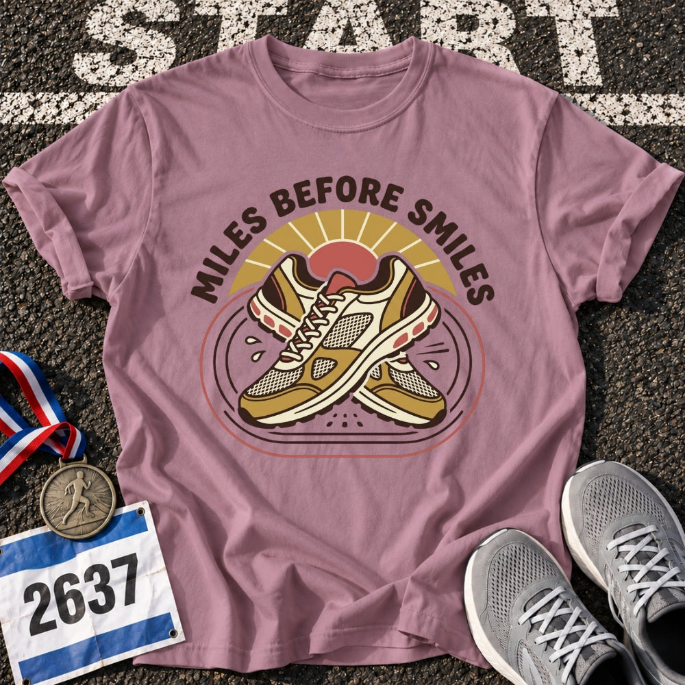 Miles Before Smiles T-Shirt