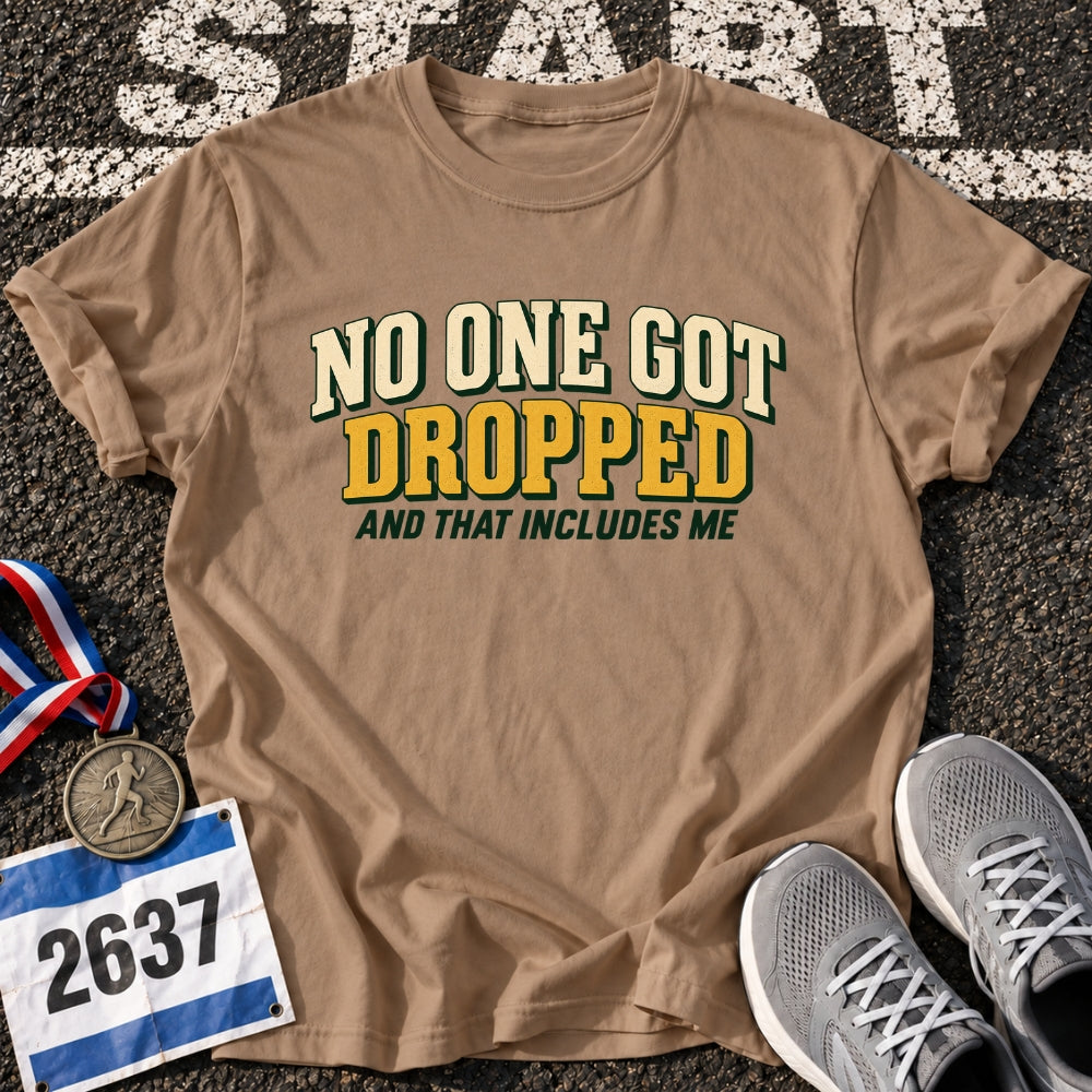 Drop Nobody T-Shirt