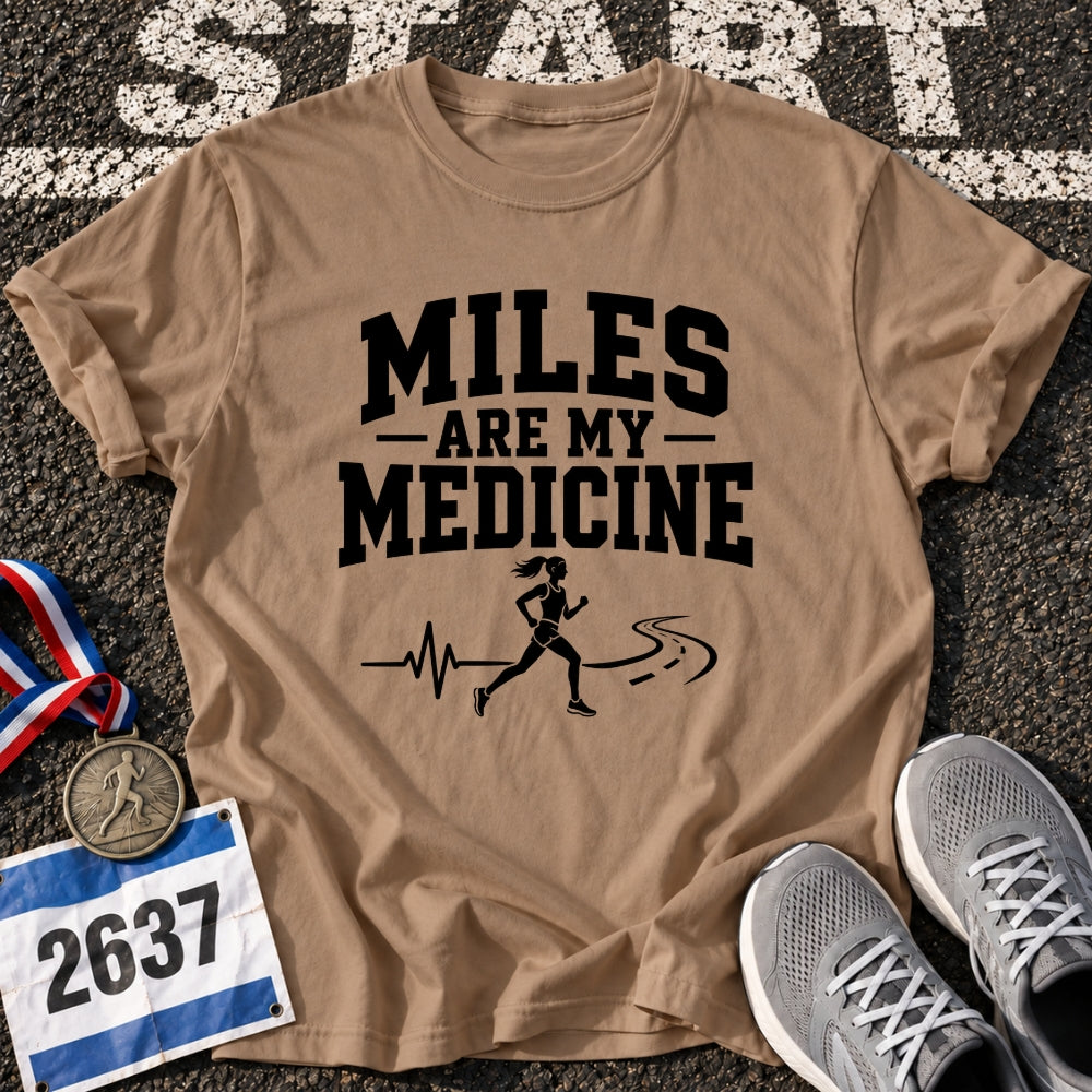 Miles Are My Medicine T-Shirt
