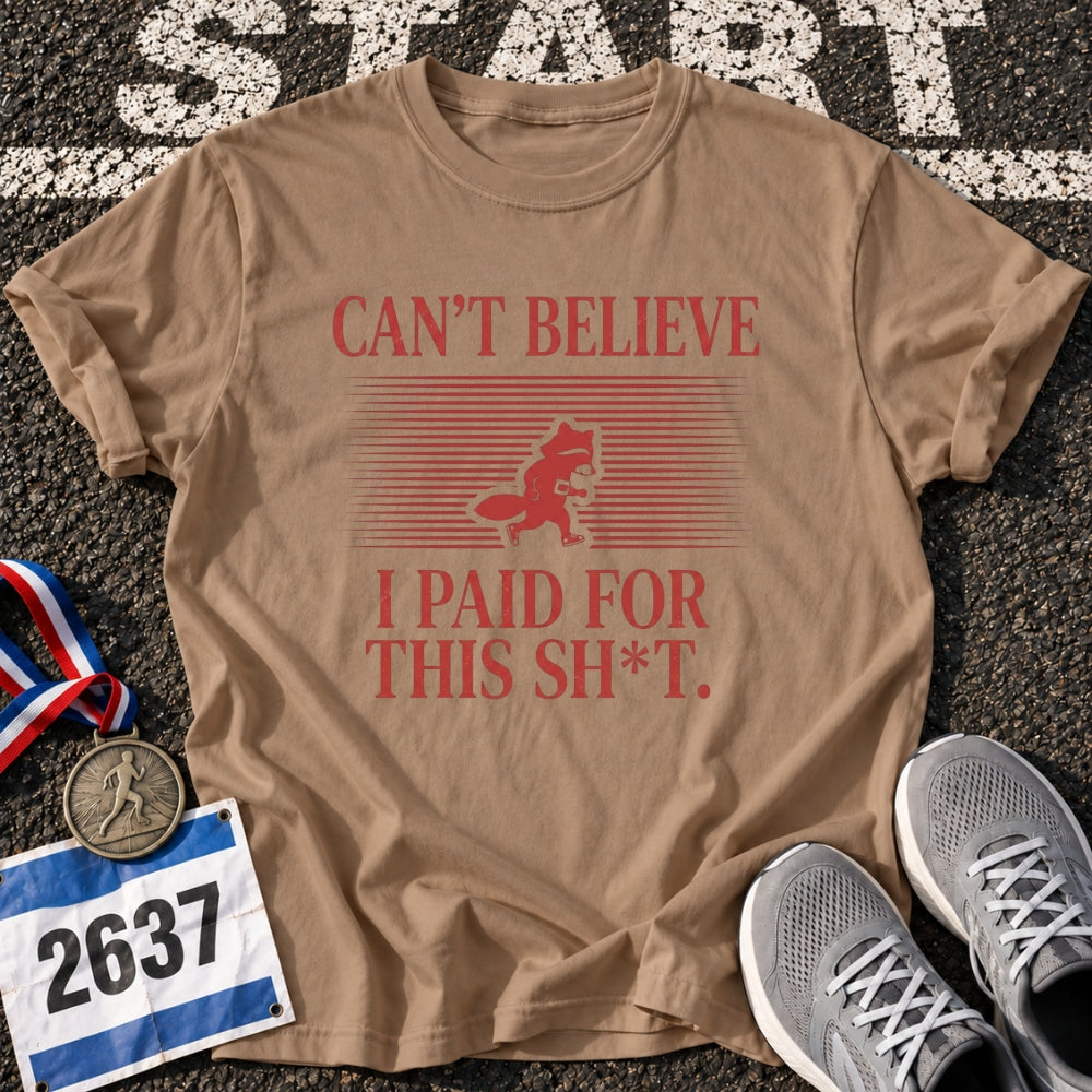 Paid for This T-Shirt