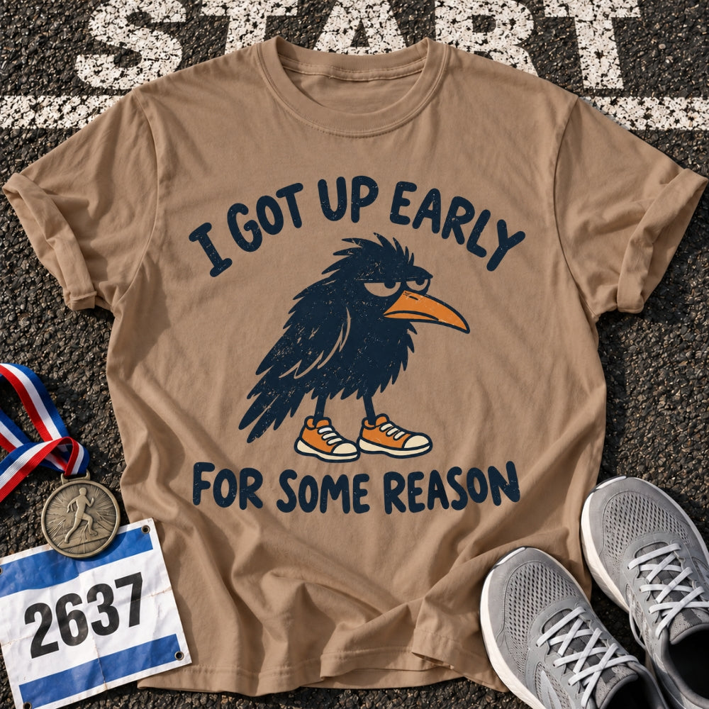 Got Up Early T-Shirt