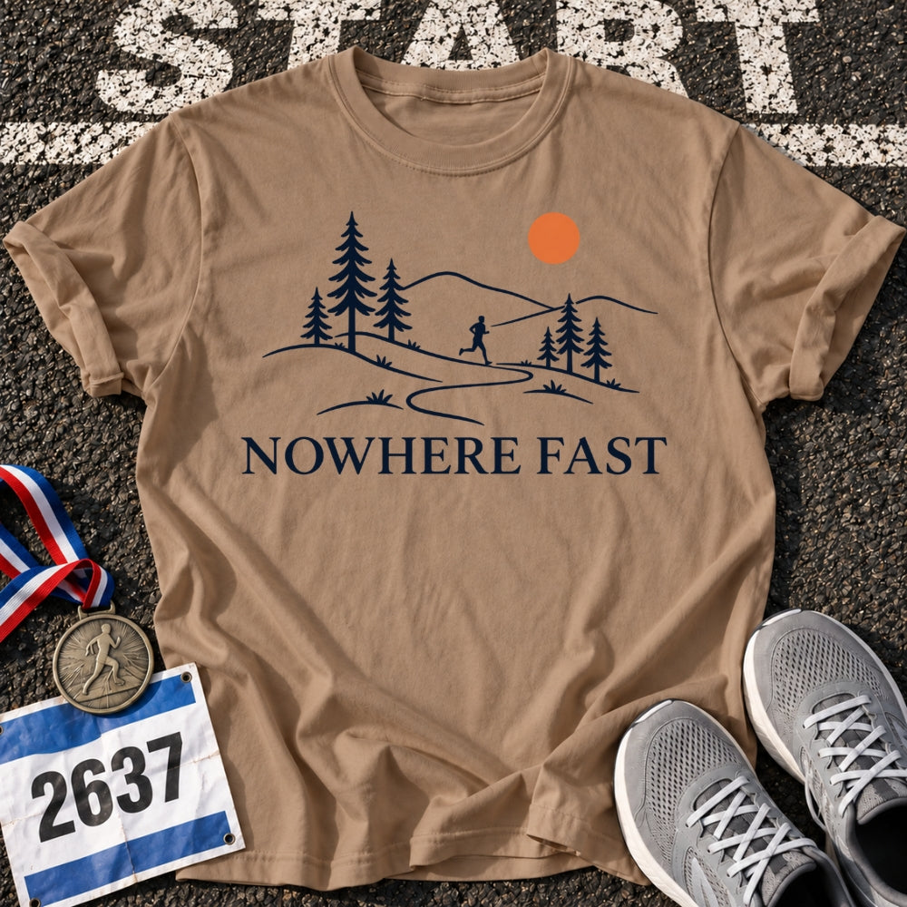 Nowhere Fast T-Shirt