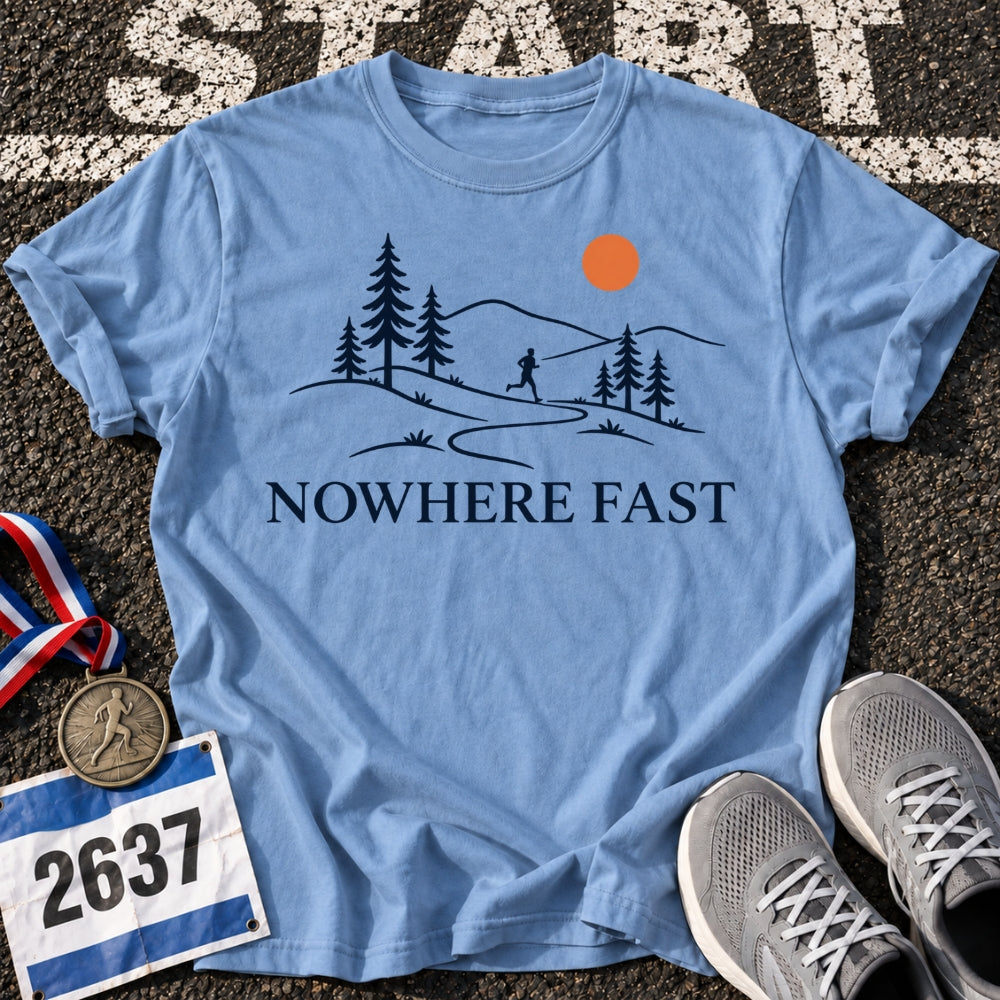 Nowhere Fast T-Shirt
