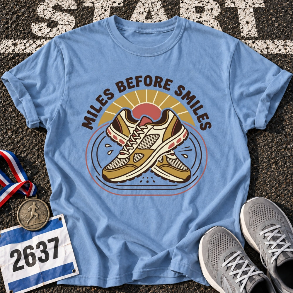Miles Before Smiles T-Shirt