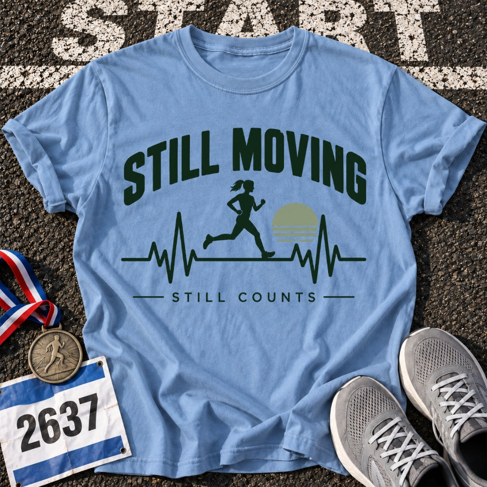 Still Moving T-Shirt