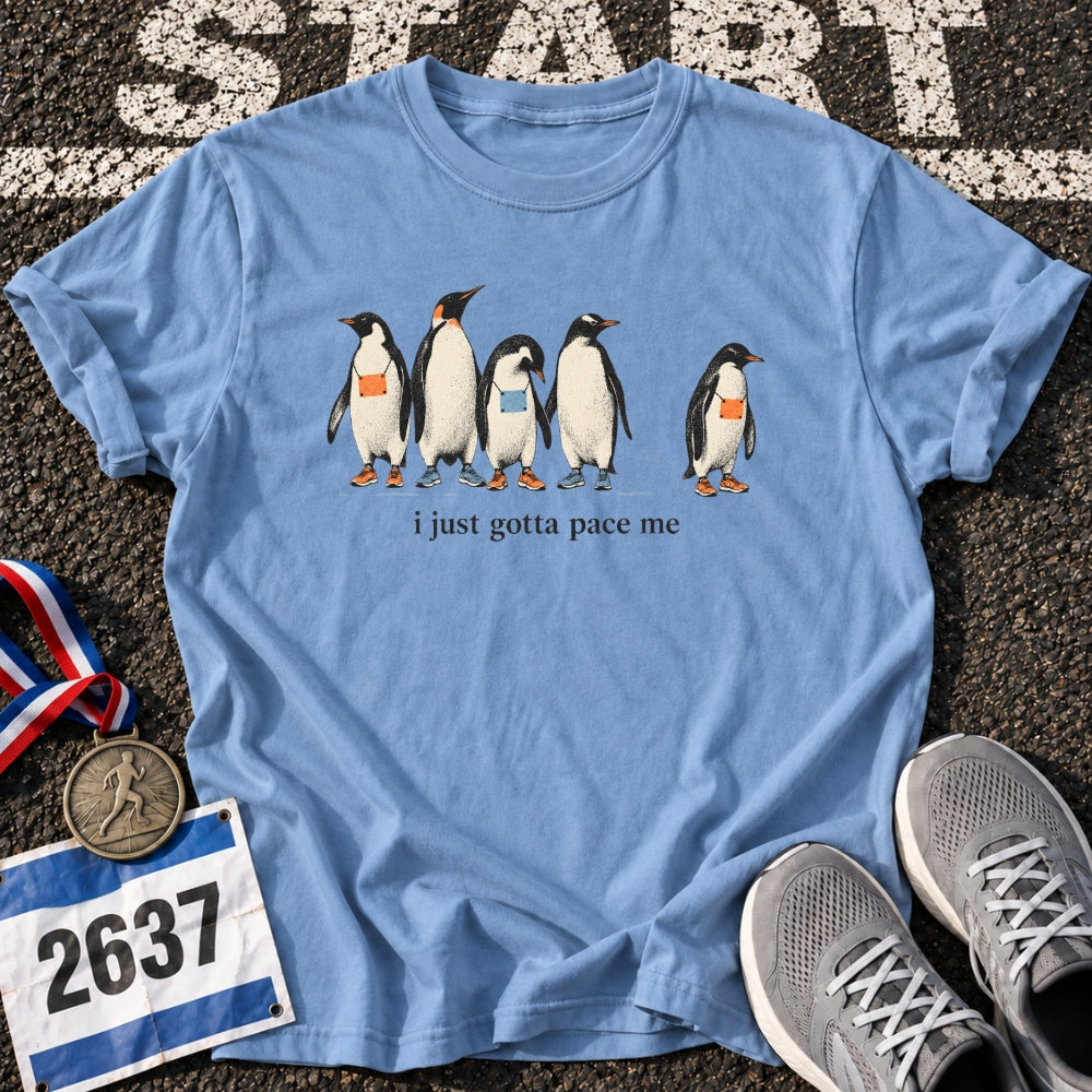 I Just Gotta Pace Me T-Shirt