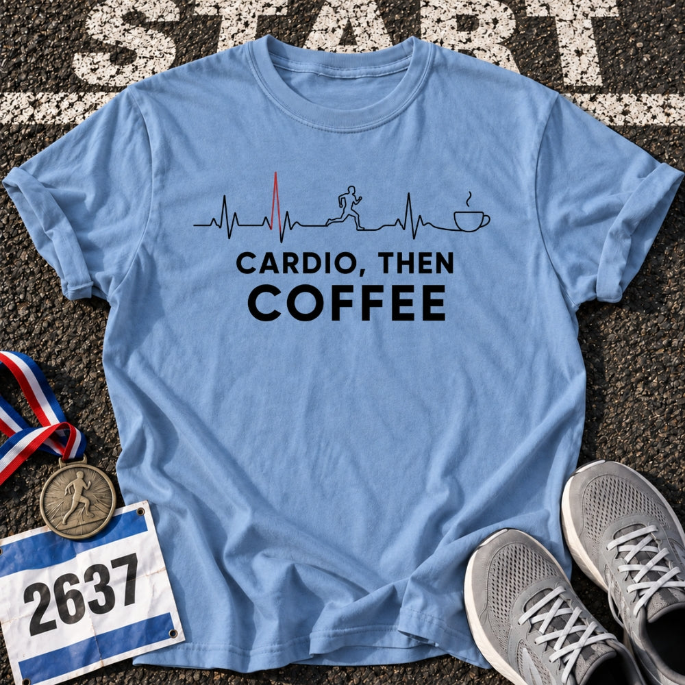 Cardio Then Coffee T-Shirt