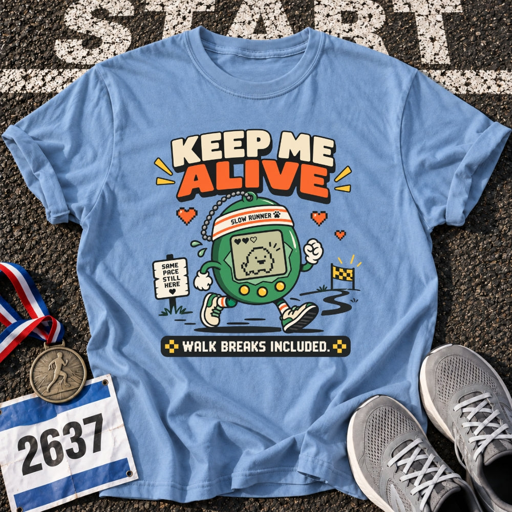 Keep Me Alive T-Shirt