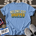 Drop Nobody T-Shirt