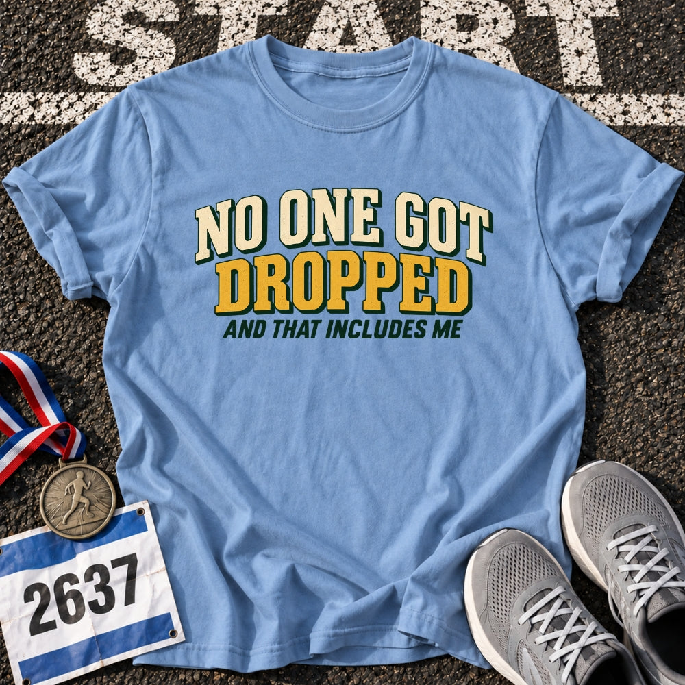 Drop Nobody T-Shirt