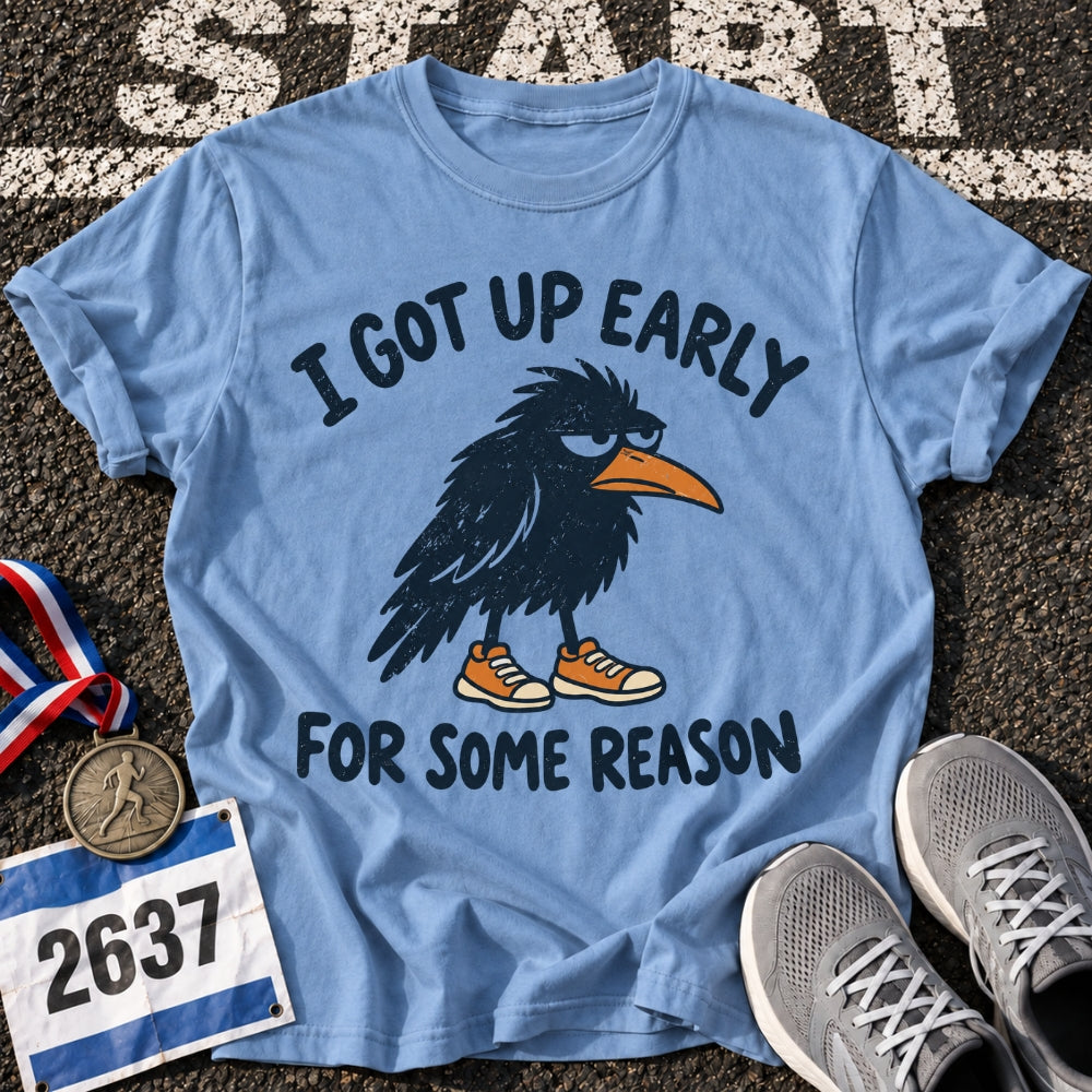 Got Up Early T-Shirt