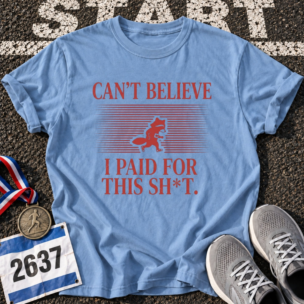 Paid for This T-Shirt