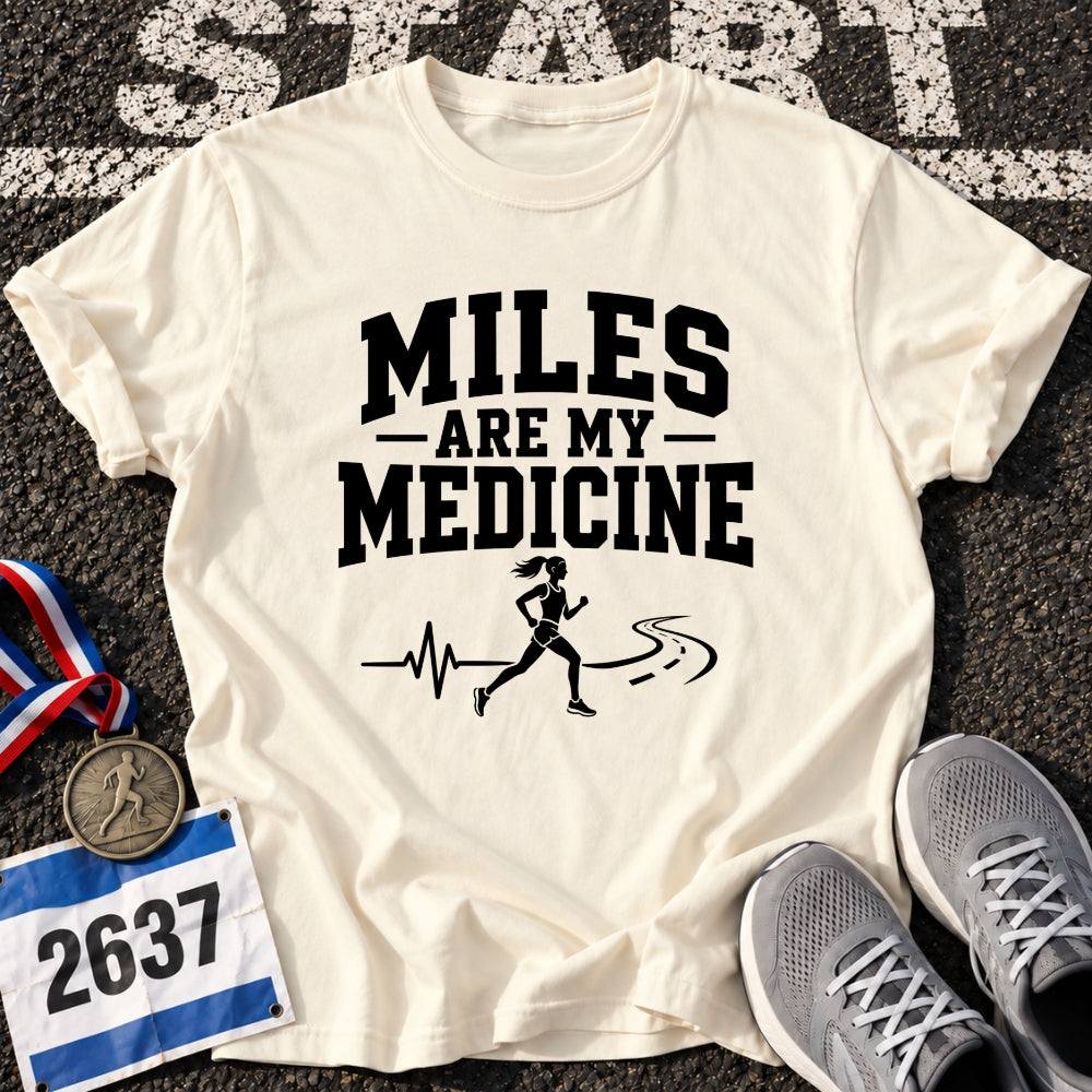 Miles Are My Medicine T-Shirt