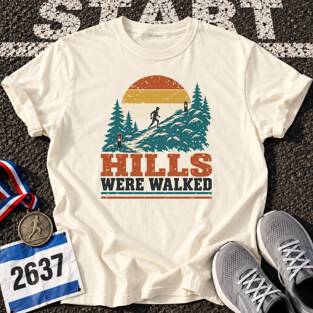 Hills Were Walked T-Shirt