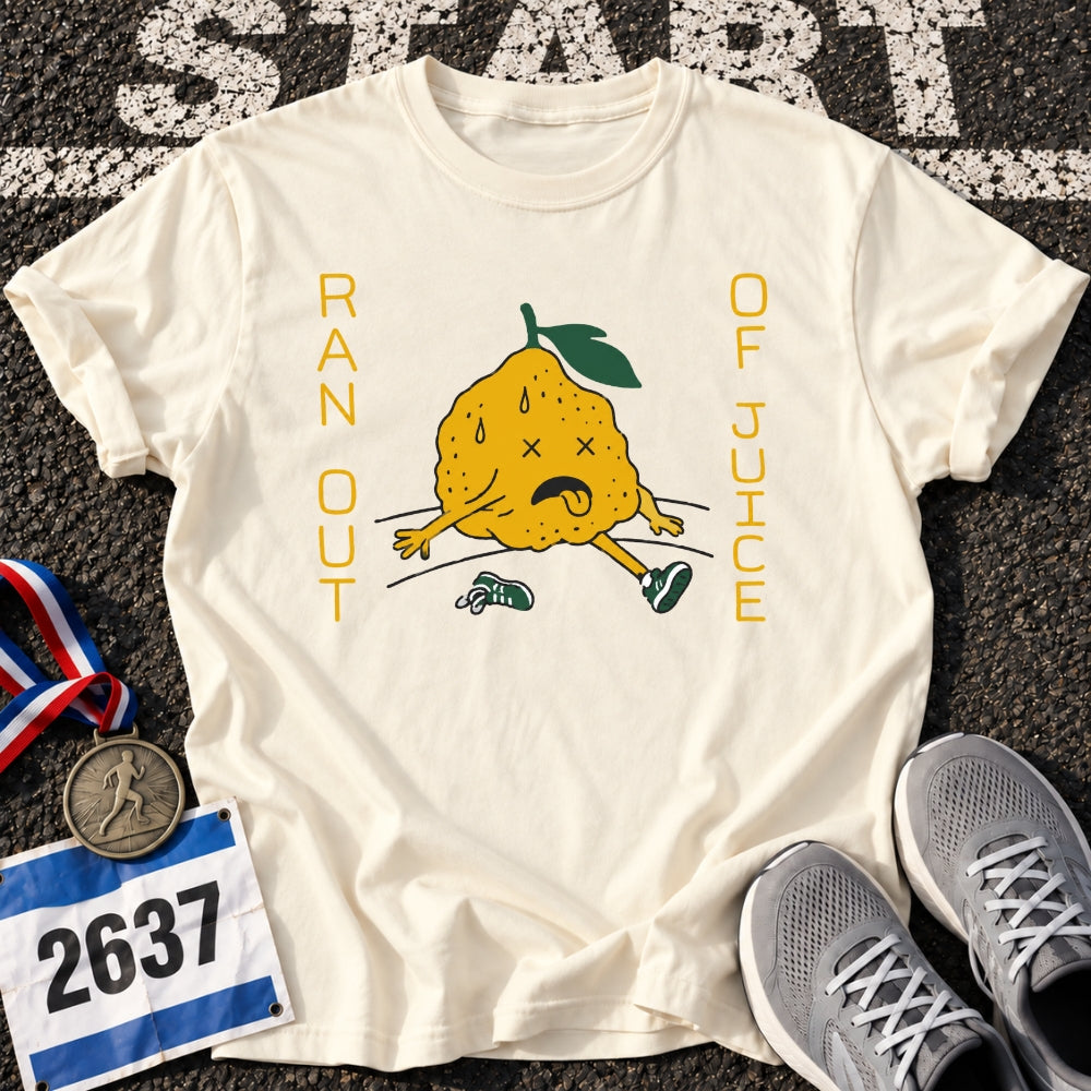 Ran Out Of Juice T-Shirt