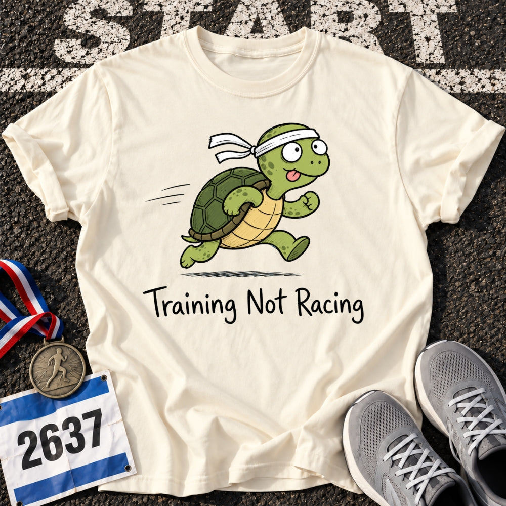 Training Not Racing T-Shirt