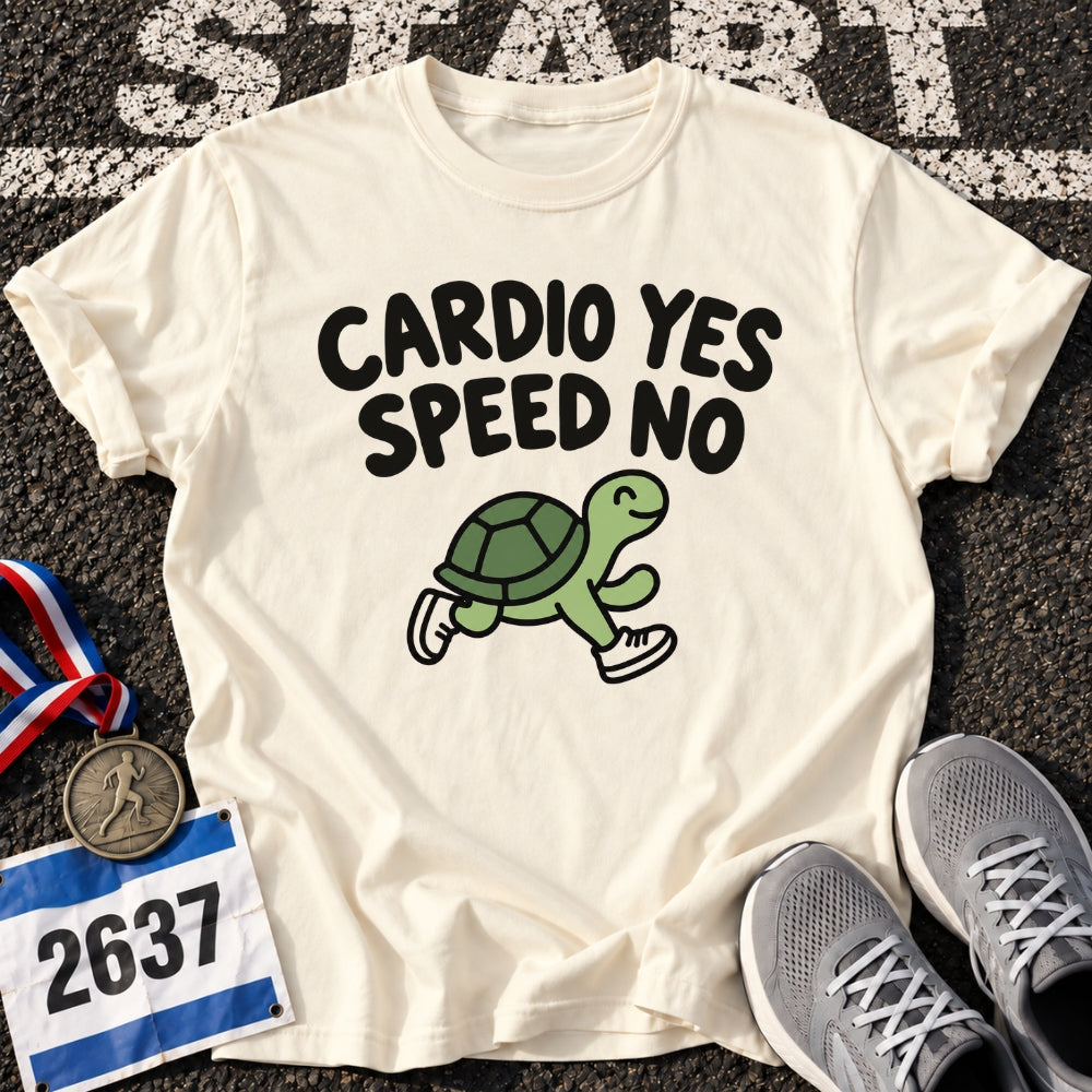 Cardio Yes Speed No T-Shirt