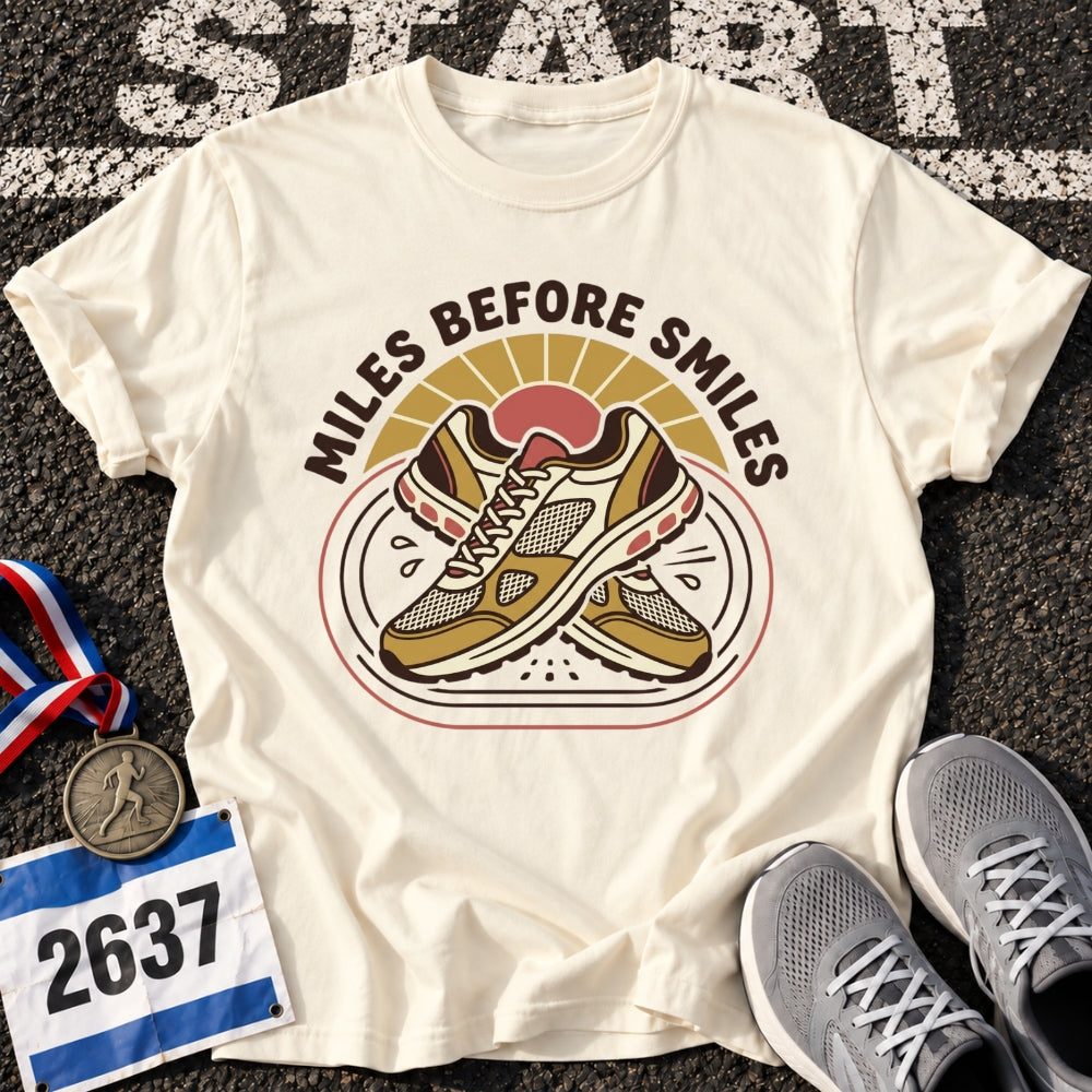 Miles Before Smiles T-Shirt