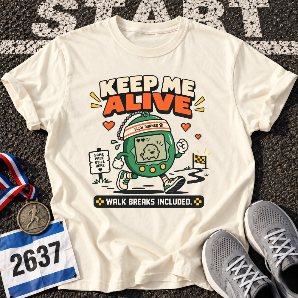 Keep Me Alive T-Shirt