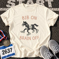Bib on Brain off T-Shirt
