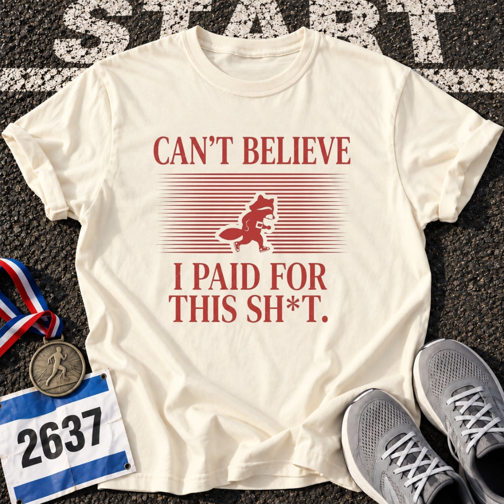 Paid for This T-Shirt