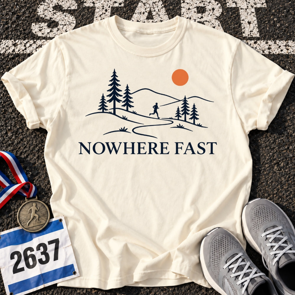 Nowhere Fast T-Shirt