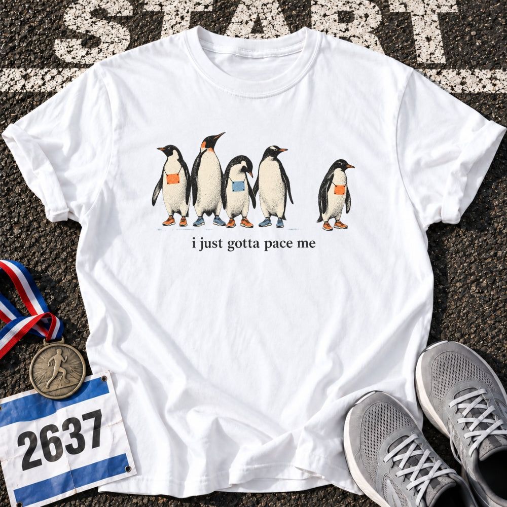 I Just Gotta Pace Me T-Shirt